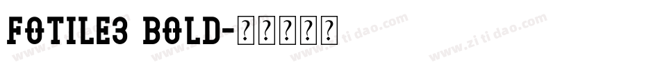 FOTILE3 Bold字体转换